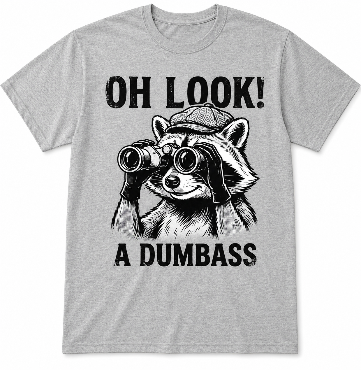 Oh Look! A Dumbass Raccoon Graphic T-Shirt | Funny Sarcastic Tee