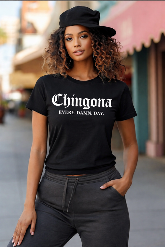 Chingona Everyday