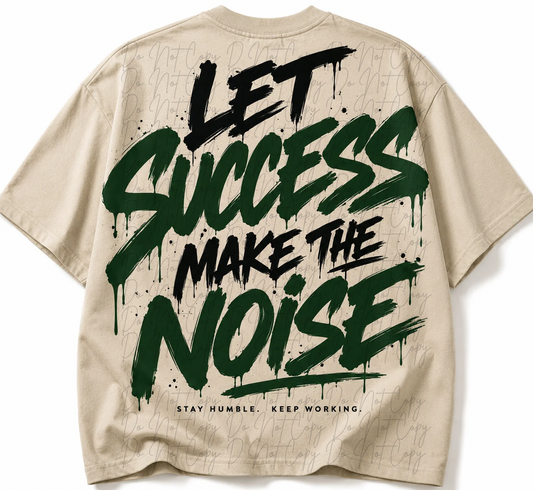 LET SUCCESS MAKE THE NOISE™ | Oversized Streetwear Graphic T-Shirt