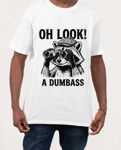 Oh Look! A Dumbass Raccoon Graphic T-Shirt | Funny Sarcastic Tee